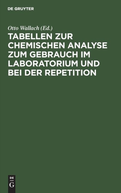 Tabellen zur chemischen Analyse zum Gebrauch im Laboratorium und bei der Repetition