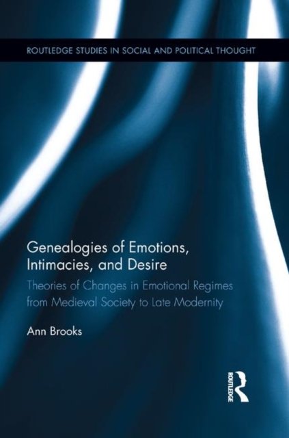 Genealogies of Emotions, Intimacies, and Desire