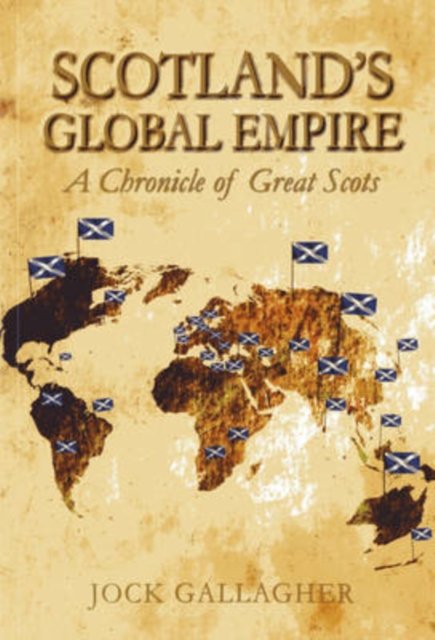 Scotland''s Global Empire