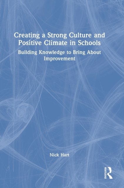 Creating a Strong Culture and Positive Climate in Schools