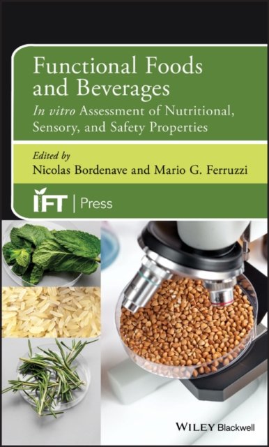 Functional Foods and Beverages – In vitro Assessment of Nutritional, Sensory and Safety Properties