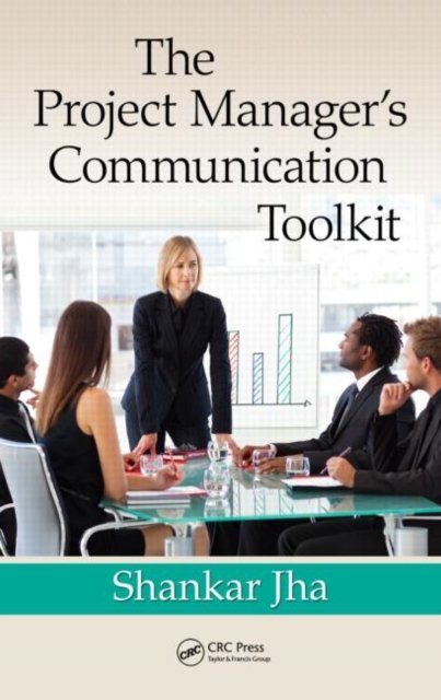 The Project Manager''s Communication Toolkit