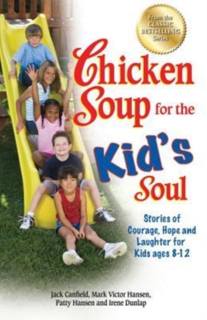Chicken Soup for the Kid''s Soul