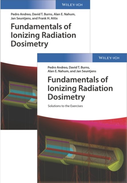 Fundamentals of Ionizing Radiation Dosimetry – Textbook and Solutions