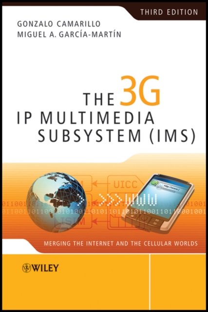 The 3G IP Multimedia Subsystem (IMS)