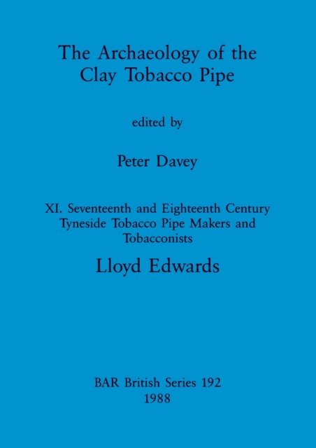 The Archaeology of the Clay Tobacco Pipe XI