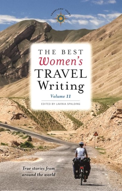 The Best Women''s Travel Writing, Volume 11