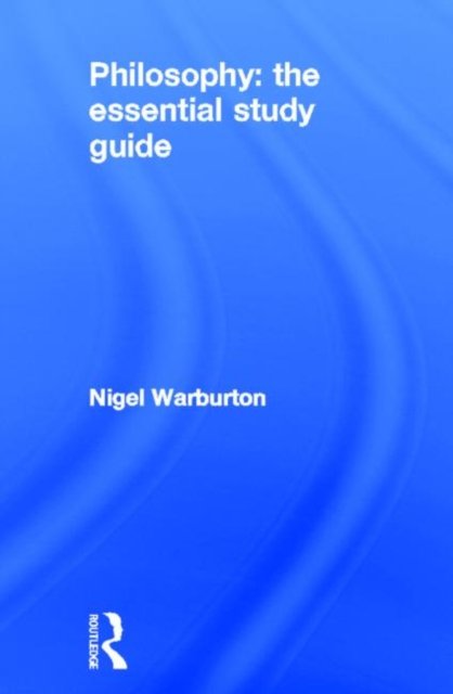Philosophy: The Essential Study Guide