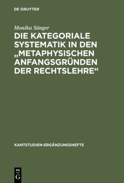 Die kategoriale Systematik in den "metaphysischen Anfangsgrunden der Rechtslehre"