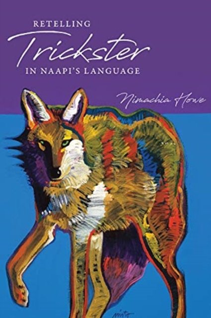 Retelling Trickster in Naapi''s Language