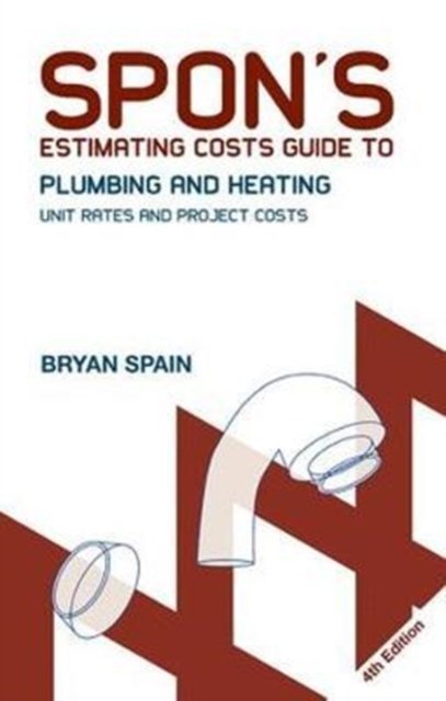 Spon''s Estimating Costs Guide to Plumbing and Heating