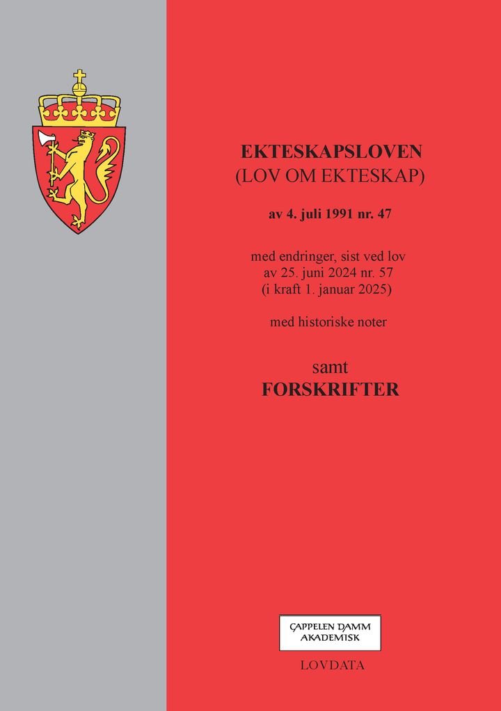 Ekteskapsloven - (lov om ekteskap) av 4. juli 1991 nr. 47 : med endringer, sist ved lov av 25. juni 2024 nr. 57 (i kraft 1. januar 2025) : med historiske noter : samt forskrifter