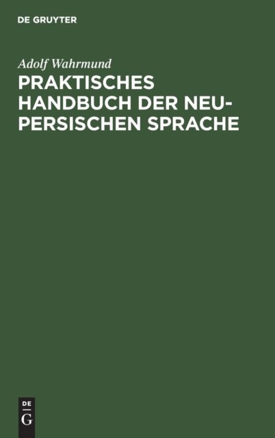 Praktisches Handbuch Der Neu-Persischen Sprache