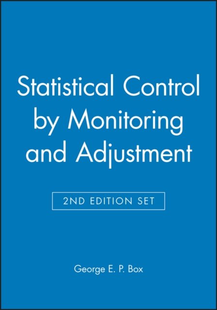 Statistical Control by Monitoring and Adjustment 2e & Statistics for Experimenters: Design, Innovation, and Discovery 2e Set