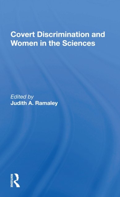 Covert Discrimination And Women In The Sciences