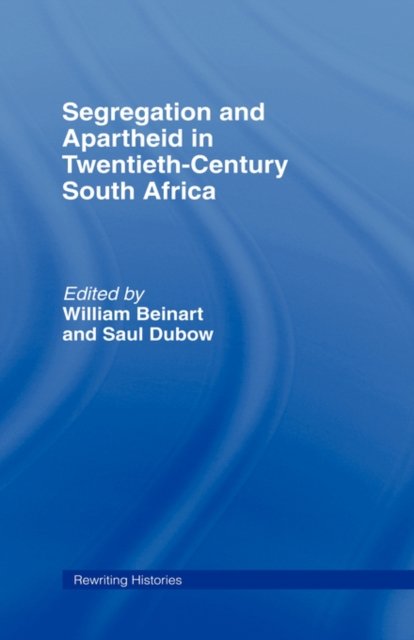 Segregation and Apartheid in Twentieth-Century South Africa