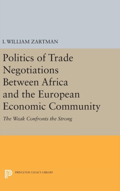 Politics of Trade Negotiations Between Africa and the European Economic Community – the Weak Confronts the Strong