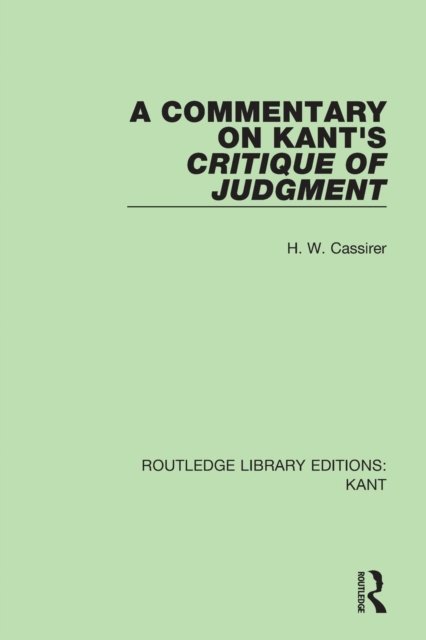 A Commentary on Kant''s Critique of Judgement