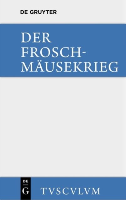 Der Froschmausekrieg / Batrachomyomachia