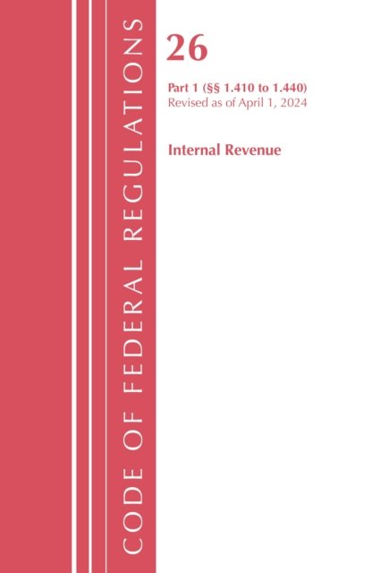 Code of Federal Regulations, Title 26 Internal Rev 1.410-1.440, Revised as of April 1, 2024
