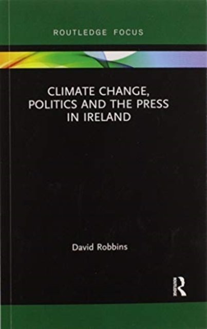 Climate Change, Politics and the Press in Ireland