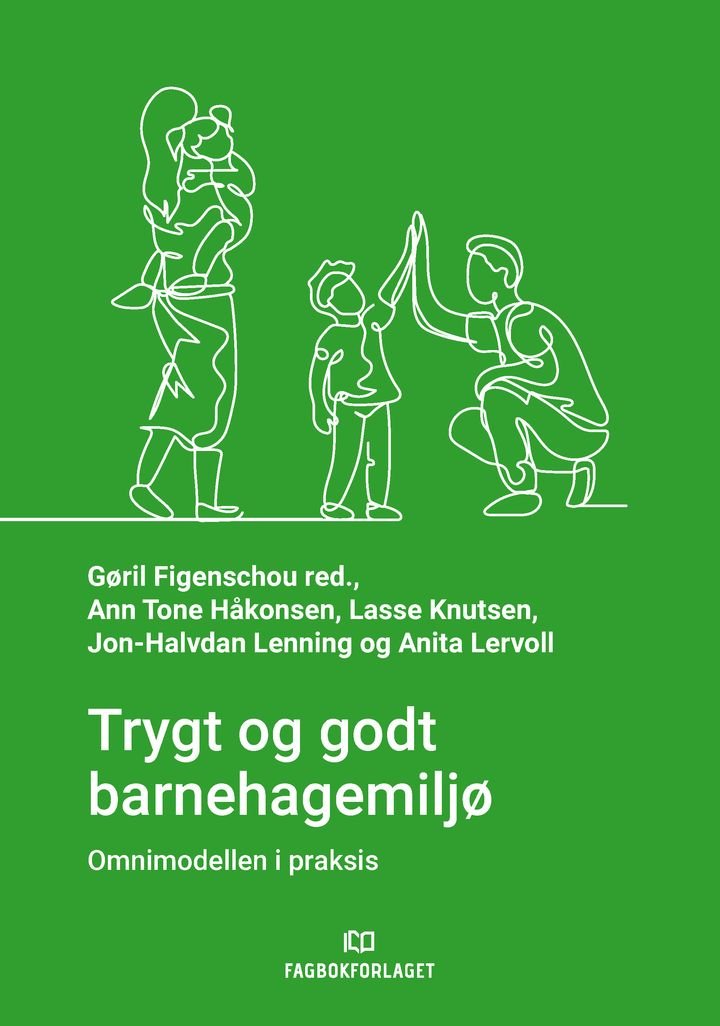 Trygt og godt barnehagemiljø - omnimodellen i praksis