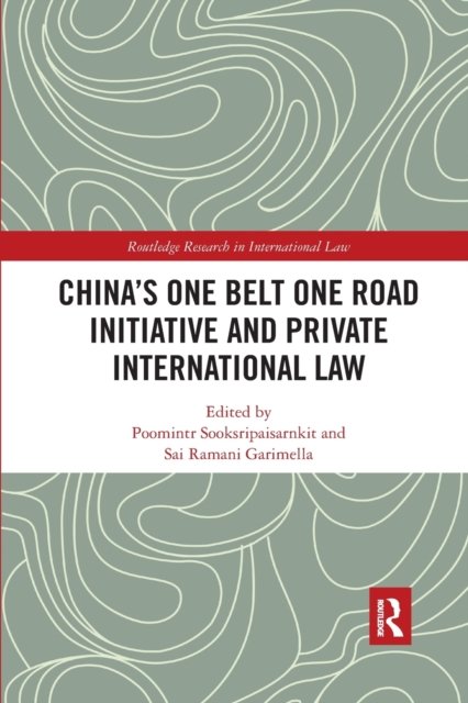 China''s One Belt One Road Initiative and Private International Law