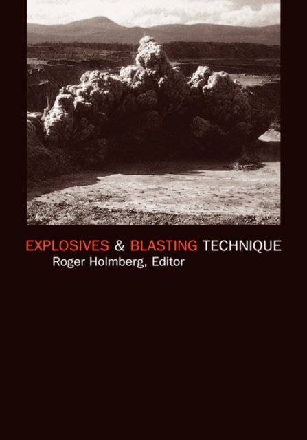 Explosives and Blasting Technique