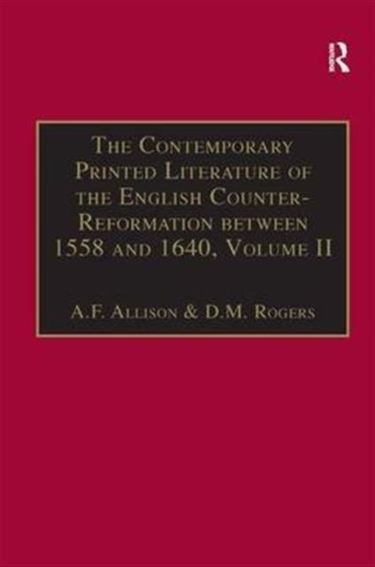 The Contemporary Printed Literature of the English Counter-Reformation between 1558 and 1640