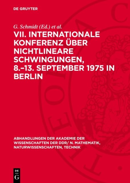 VII. Internationale Konferenz Uber Nichtlineare Schwingungen, 8.-13. September 1975 in Berlin