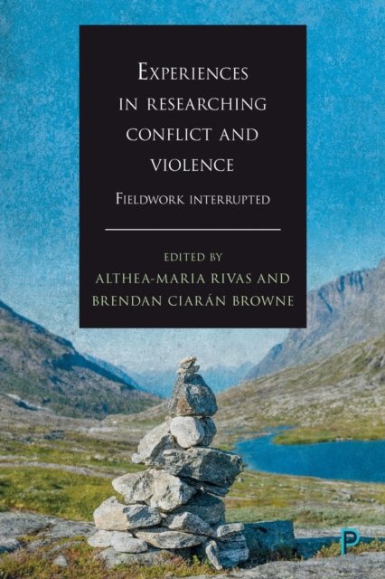 Experiences in Researching Conflict and Violence –  Fieldwork Interrupted