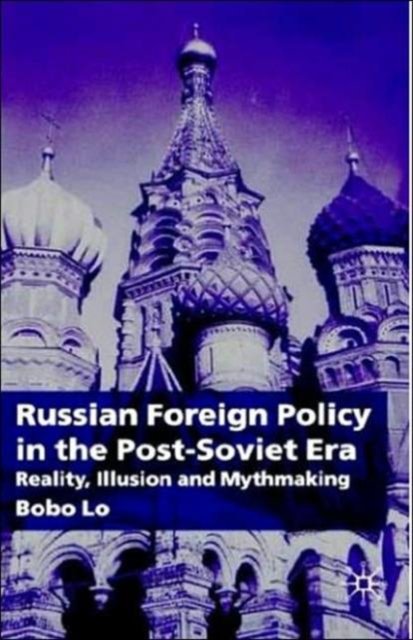 Russian Foreign Policy in the Post-Soviet Era