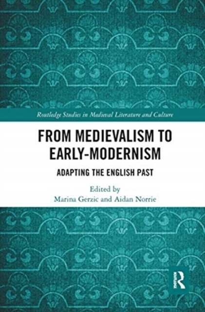 From Medievalism to Early-Modernism