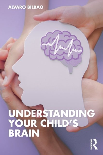 Understanding Your Child''s Brain