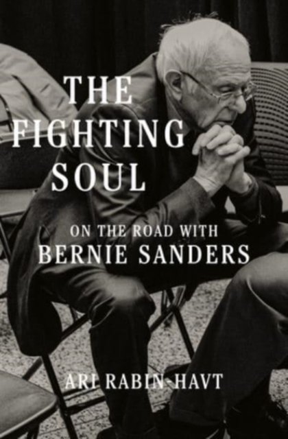 The Fighting Soul – On the Road with Bernie Sanders