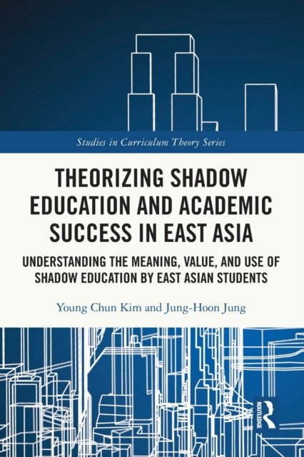 Theorizing Shadow Education and Academic Success in East Asia