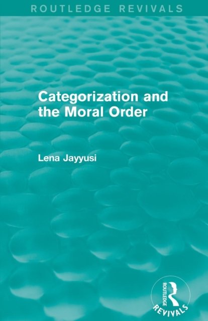 Categorization and the Moral Order (Routledge Revivals)