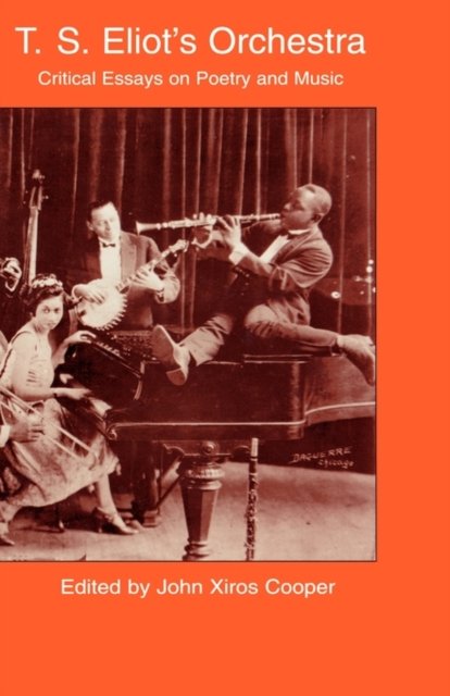 T.S. Eliot''s Orchestra