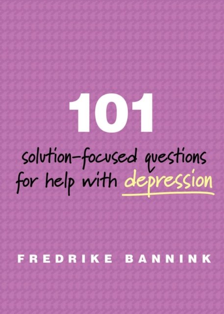 101 Solution–Focused Questions for Help with Depression