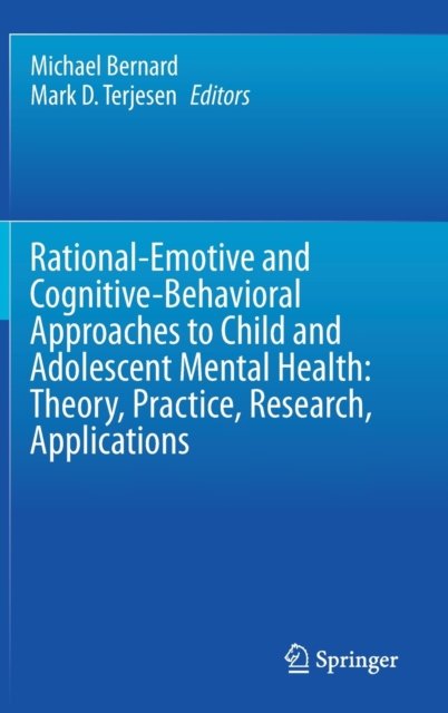 Rational-Emotive and Cognitive-Behavioral Approaches to Child and Adolescent Mental Health