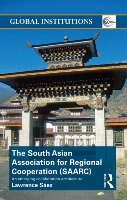 The South Asian Association for Regional Cooperation Saarc