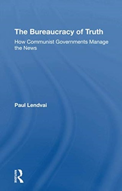 The Bureaucracy Of Truth