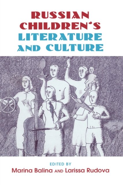 Russian Children''s Literature and Culture