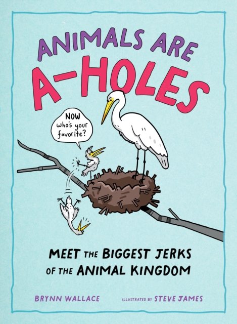 Animals Are A-holes