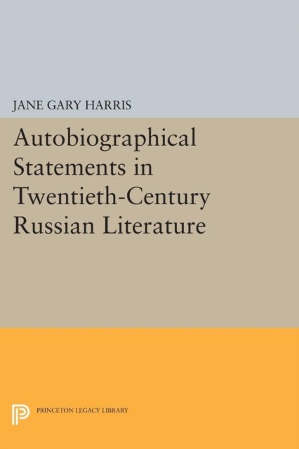 Autobiographical Statements in Twentieth–Century Russian Literature