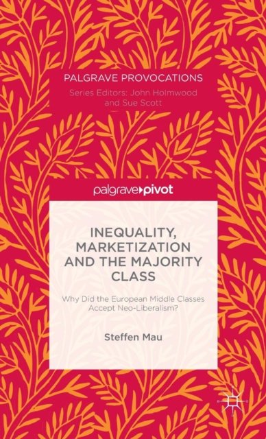 Inequality, Marketization and the Majority Class
