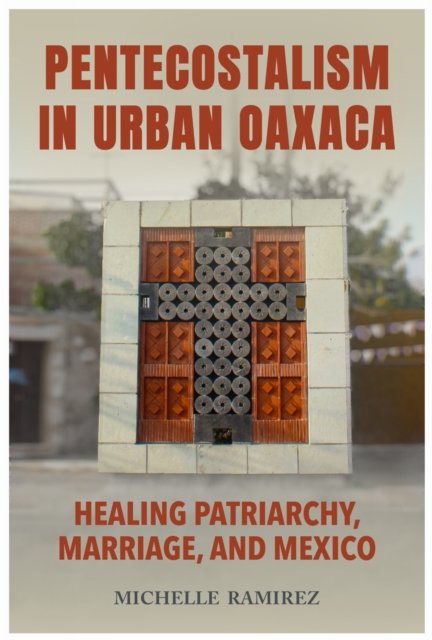 Pentecostalism in Urban Oaxaca