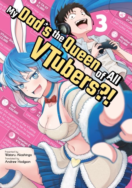 My Dad''s the Queen of All VTubers?! Vol. 3