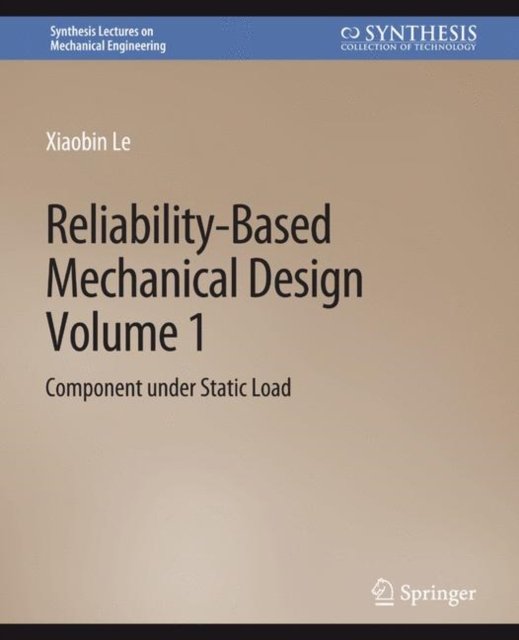 Reliability-Based Mechanical Design, Volume 1