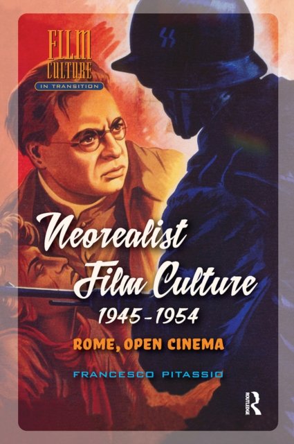 Neorealist Film Culture, 1945-1954